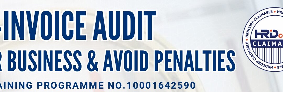 E- INVOICE AUDIT: PROOF YOUR BUSINESS & AVOID PENALTIES (IMPIANA HOTEL IPOH)